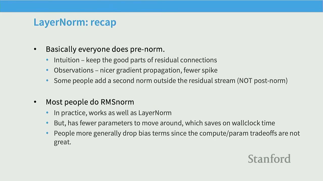 Slide: "LayerNorm: recap" summarizing pre-norm, RMSNorm, and bias term practices.