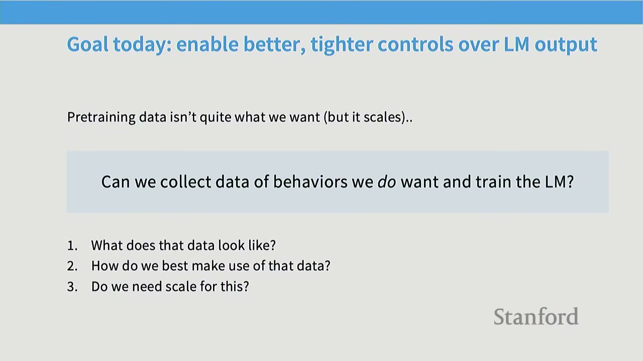 Slide on goal: enable better, tighter controls over LM output, with questions on data collection.